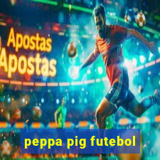 peppa pig futebol